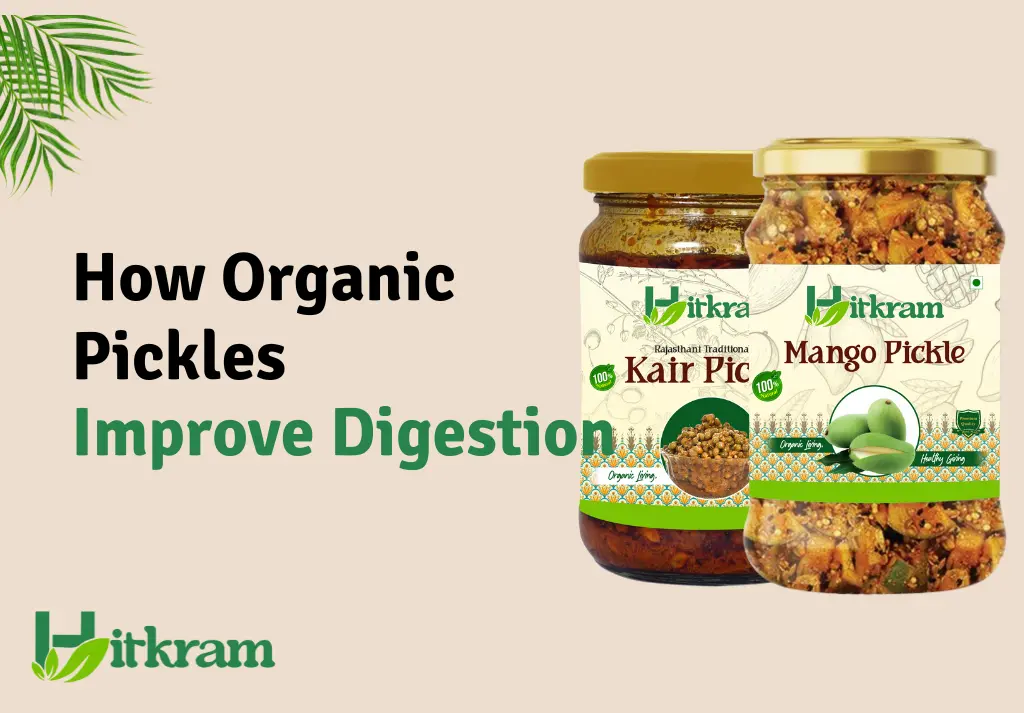 How Organic Pickles Improve Digestion
