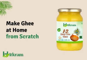 How to Make Ghee From Scratch at Home and Its Benefits