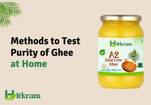 How to Test the Purity of A2 Desi Cow Ghee