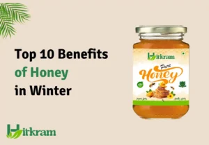 Top 10 Benefits of Honey for Winter Health